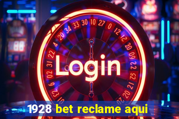 1928 bet reclame aqui